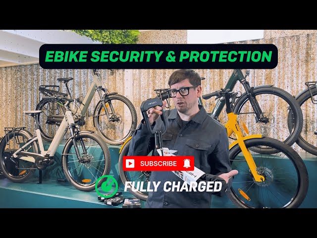 eBike security: Everything you need to keep your eBike safe, secure & protected | Fully Charged